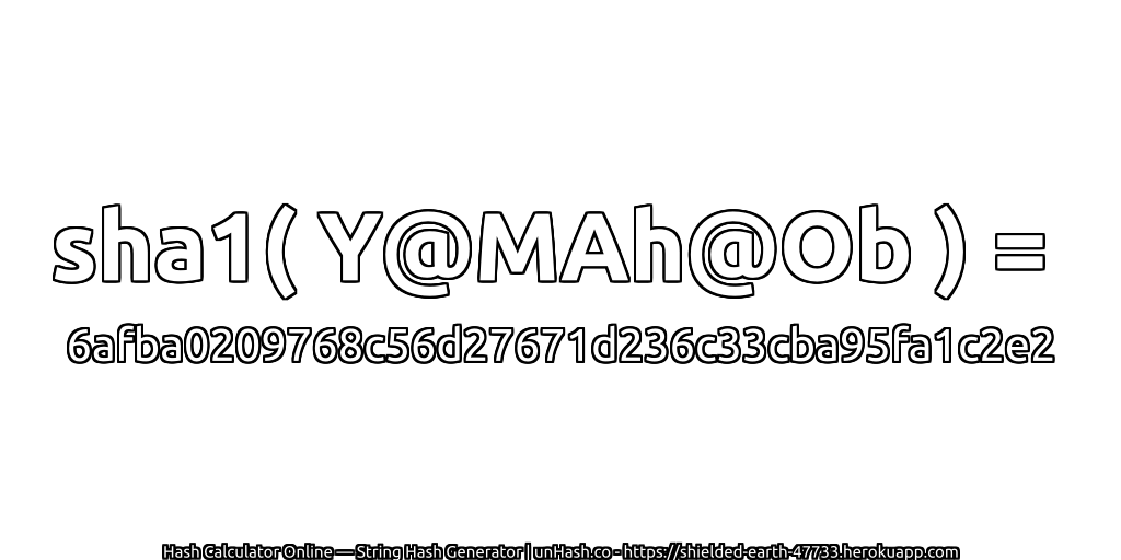 sha1( Y@MAh@Ob ) = 6afba0209768c56d27671d236c33cba95fa1c2e2 | unHash.co