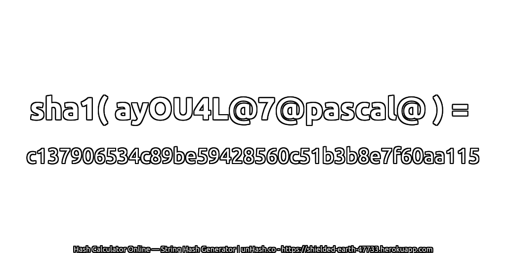 sha1( ayOU4L@7@pascal@ ) = c137906534c89be59428560c51b3b8e7f60aa115 | unHash.co