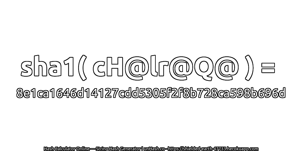 sha1( cH@lr@Q@ ) = 8e1ca1646d14127cdd5305f2f8b728ca598b696d | unHash.co