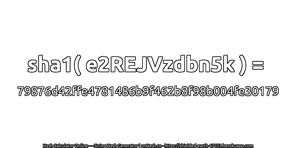 sha1( e2REJVzdbn5k ) = 79876d42ffe4781486b9f462b8f98b004fe30179 | unHash.co