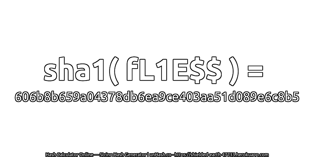 sha1( fL1E$$ ) = 606b8b659a04378db6ea9ce403aa51d089e6c8b5 | unHash.co