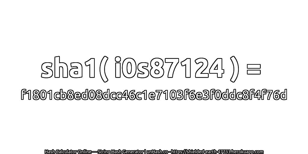 sha1( i0s87124 ) = f1801cb8ed08dcc46c1e7103f6e3f0ddc8f4f76d | unHash.co