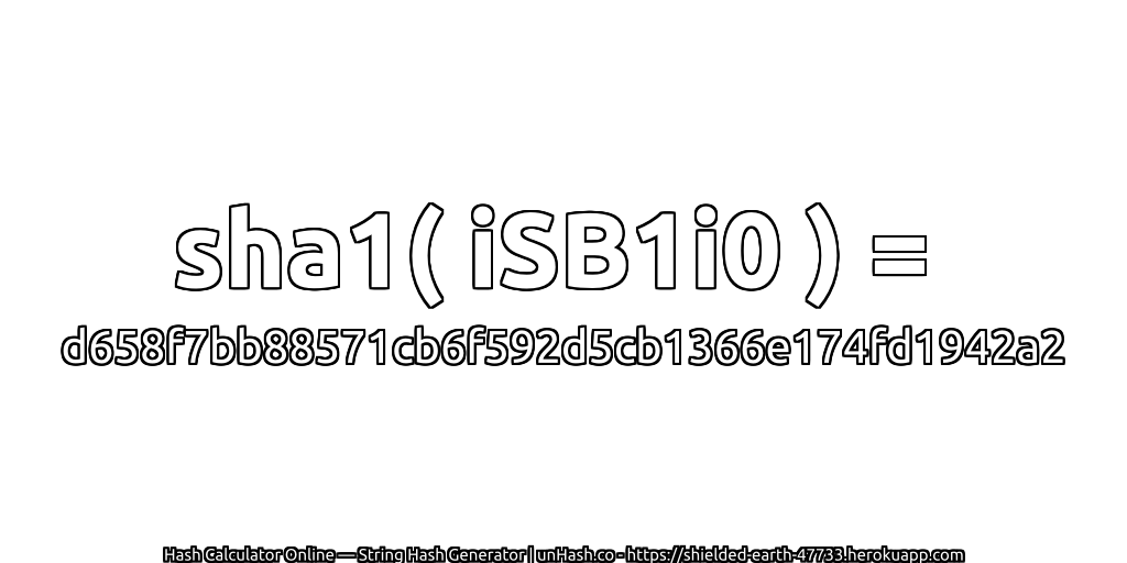 sha1( iSB1i0 ) = d658f7bb88571cb6f592d5cb1366e174fd1942a2 | unHash.co