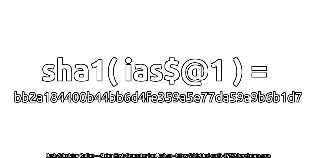 sha1( ias$@1 ) = bb2a184400b44bb6d4fe359a5e77da59a9b6b1d7 | unHash.co
