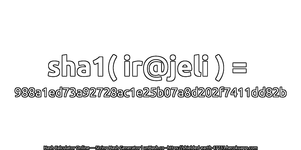 sha1( ir@jeli ) = 988a1ed73a92728ac1e25b07a8d202f7411dd82b | unHash.co