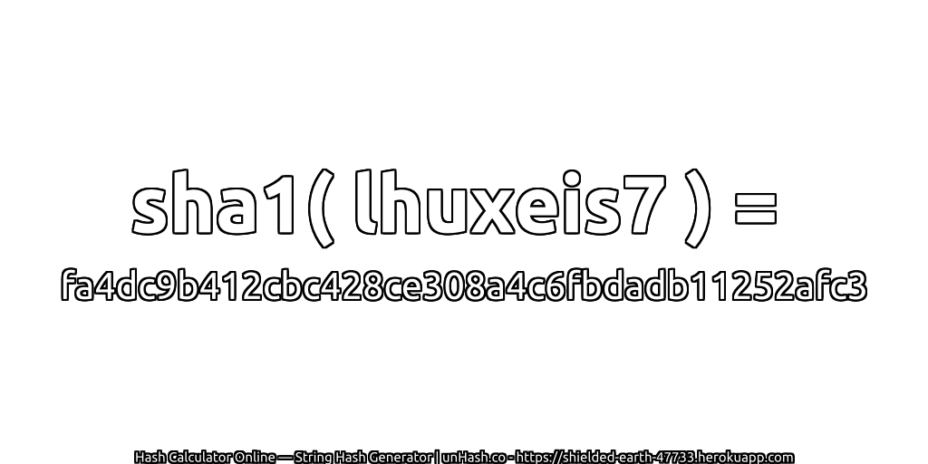 sha1( lhuxeis7 ) = fa4dc9b412cbc428ce308a4c6fbdadb11252afc3 | unHash.co