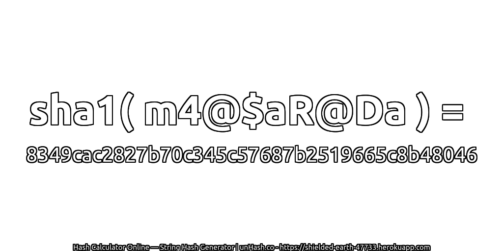 sha1( m4@$aR@Da ) = 8349cac2827b70c345c57687b2519665c8b48046 | unHash.co