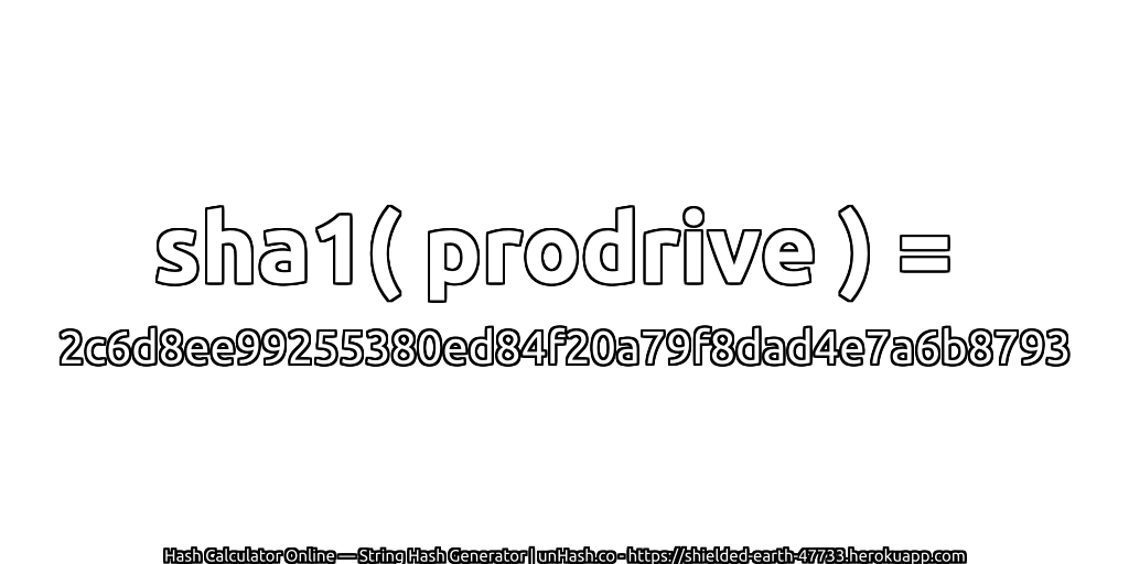 sha1( prodrive ) = 2c6d8ee99255380ed84f20a79f8dad4e7a6b8793 | unHash.co