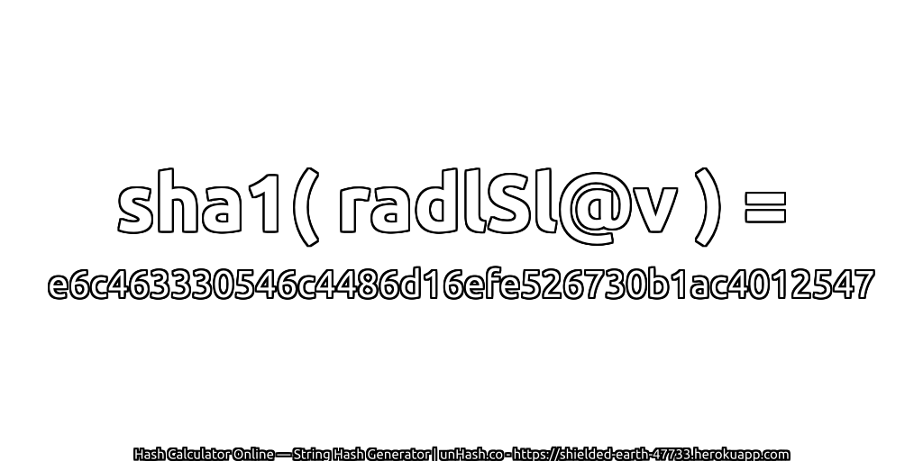 sha1( radlSl@v ) = e6c463330546c4486d16efe526730b1ac4012547 | unHash.co