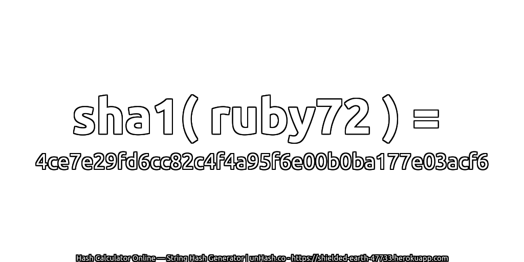 sha1( ruby72 ) = 4ce7e29fd6cc82c4f4a95f6e00b0ba177e03acf6 | unHash.co