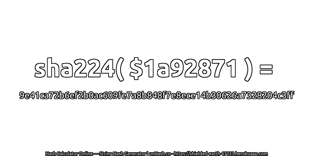 sha224( $1a92871 ) = 9e41ca72b6ef2b0ac609fe7a8b848f7e8ece14b30626a7328204c3ff | unHash.co