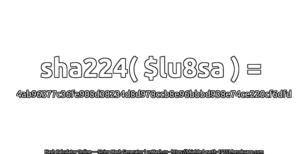 sha224( $lu8sa ) = 4ab96377c36fe908d38234d8d978ccb8e96bbbd938e74ce220cf6dfd | unHash.co