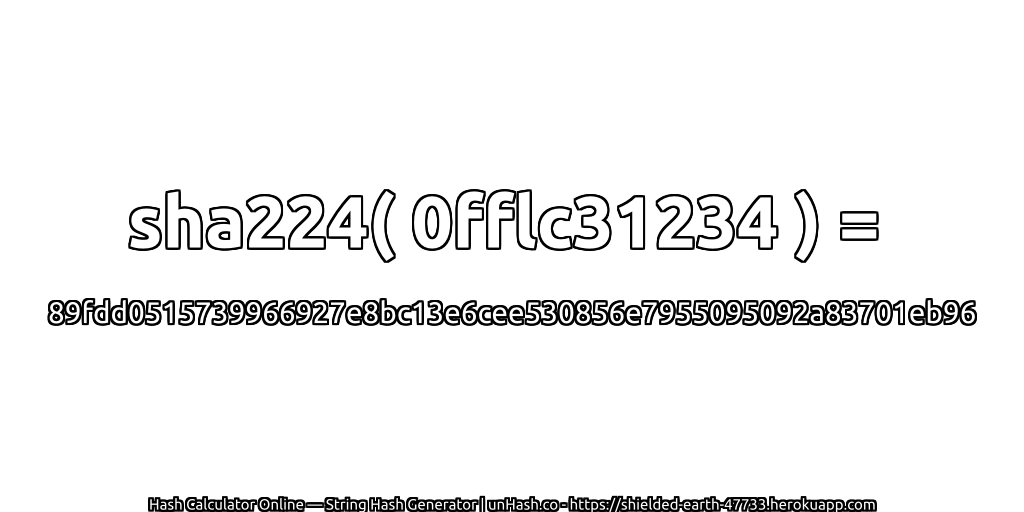 sha224( 0fflc31234 ) = 89fdd0515739966927e8bc13e6cee530856e7955095092a83701eb96 | unHash.co