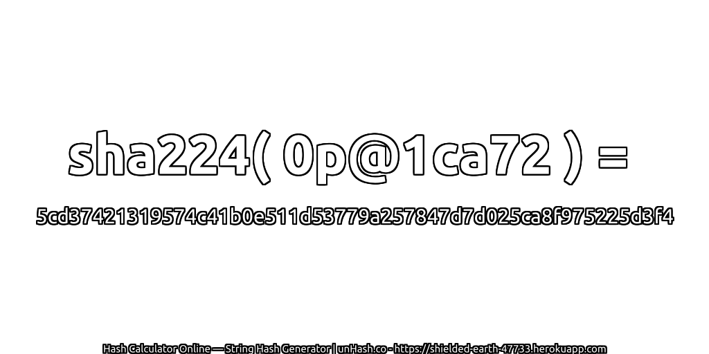 sha224( 0p@1ca72 ) = 5cd37421319574c41b0e511d53779a257847d7d025ca8f975225d3f4 | unHash.co