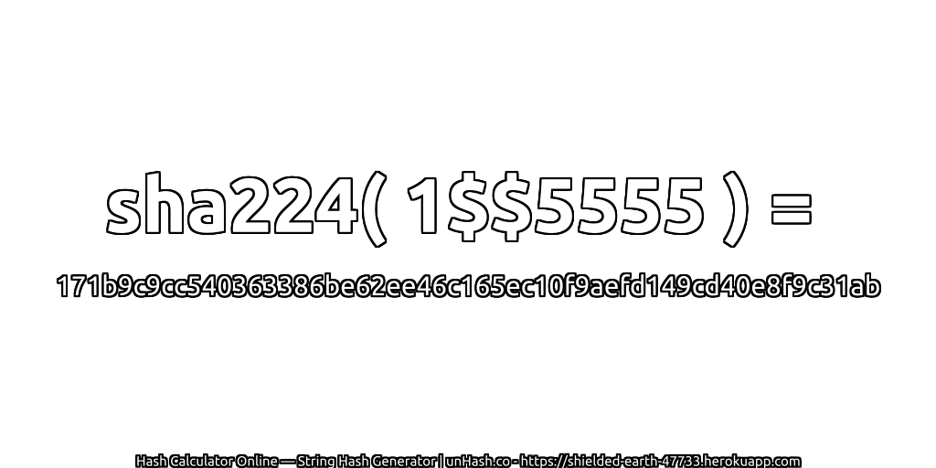 sha224( 1$$5555 ) = 171b9c9cc540363386be62ee46c165ec10f9aefd149cd40e8f9c31ab | unHash.co
