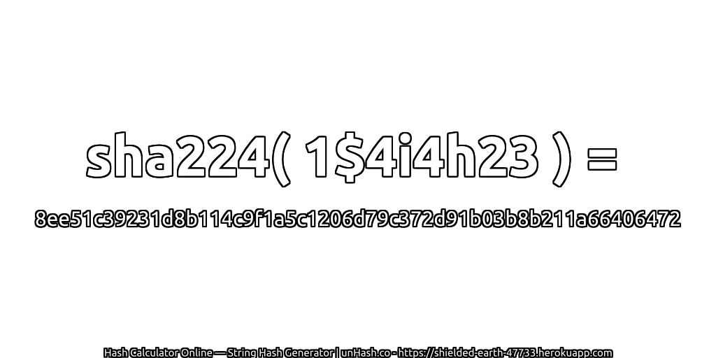 sha224( 1$4i4h23 ) = 8ee51c39231d8b114c9f1a5c1206d79c372d91b03b8b211a66406472 | unHash.co