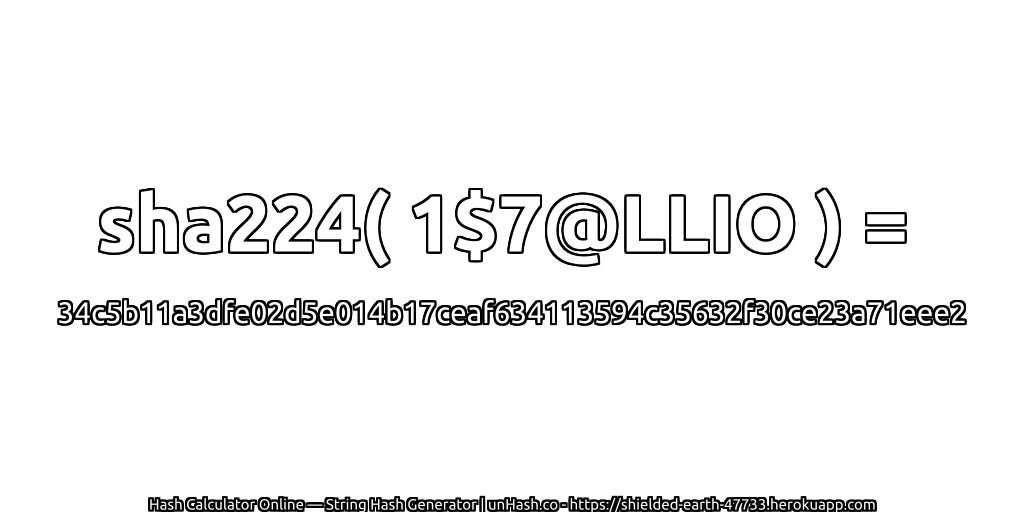 sha224( 1$7@LLIO ) = 34c5b11a3dfe02d5e014b17ceaf634113594c35632f30ce23a71eee2 | unHash.co
