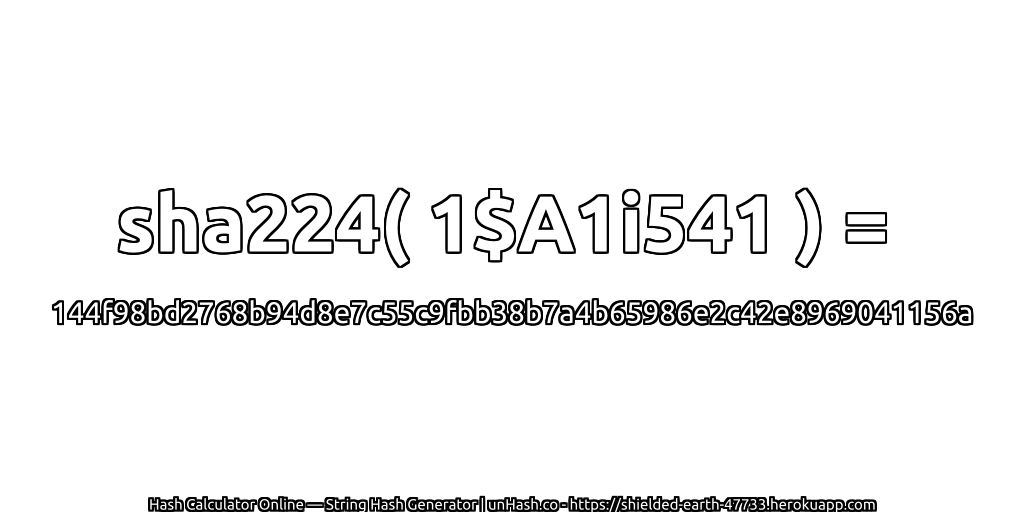sha224( 1$A1i541 ) = 144f98bd2768b94d8e7c55c9fbb38b7a4b65986e2c42e8969041156a | unHash.co