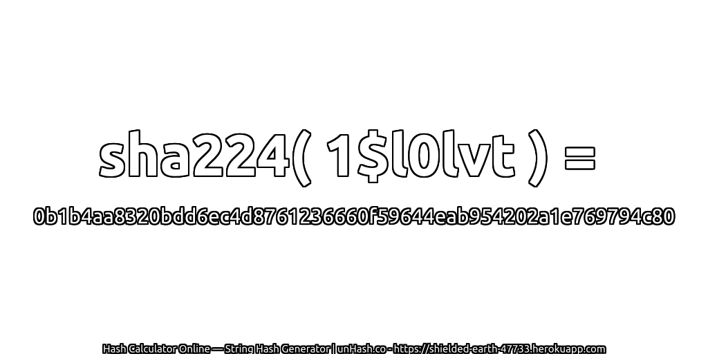 sha224( 1$l0lvt ) = 0b1b4aa8320bdd6ec4d8761236660f59644eab954202a1e769794c80 | unHash.co