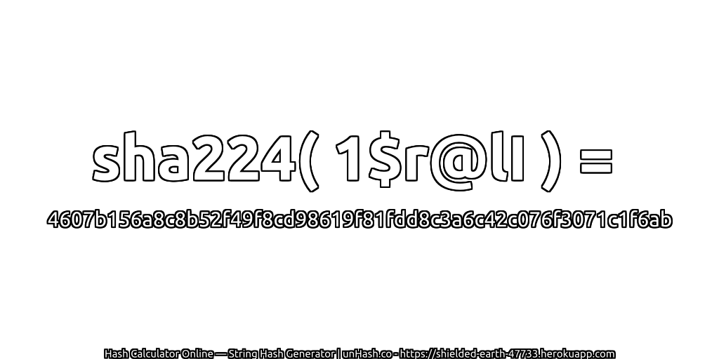 sha224( 1$r@lI ) = 4607b156a8c8b52f49f8cd98619f81fdd8c3a6c42c076f3071c1f6ab | unHash.co