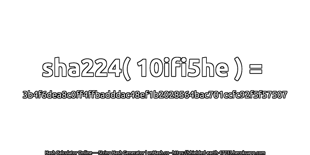 sha224( 10ifi5he ) = 3b4f6dea8c0ff4ffbadddac48ef1b2028564bac701ccfc92f5f57507 | unHash.co