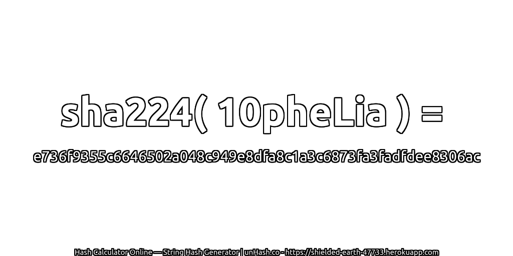 sha224( 10pheLia ) = e736f9355c6646502a048c949e8dfa8c1a3c6873fa3fadfdee8306ac | unHash.co