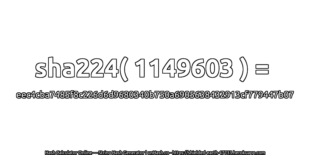 sha224( 1149603 ) = eec4cba7485f8c226d6d9680340b750a6905638432913cf779447b07 | unHash.co