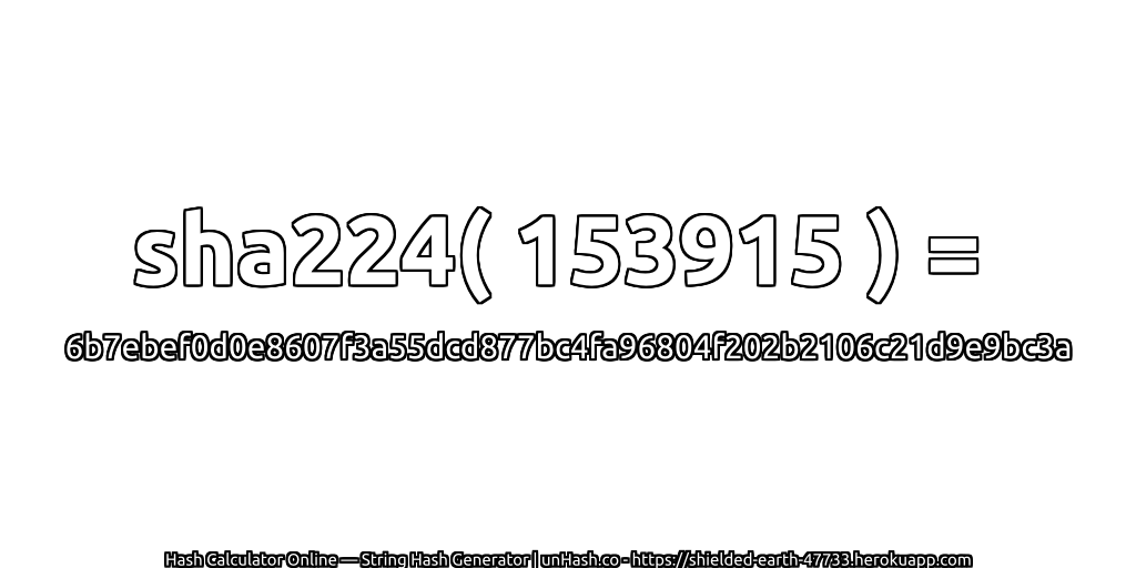 sha224( 153915 ) = 6b7ebef0d0e8607f3a55dcd877bc4fa96804f202b2106c21d9e9bc3a | unHash.co
