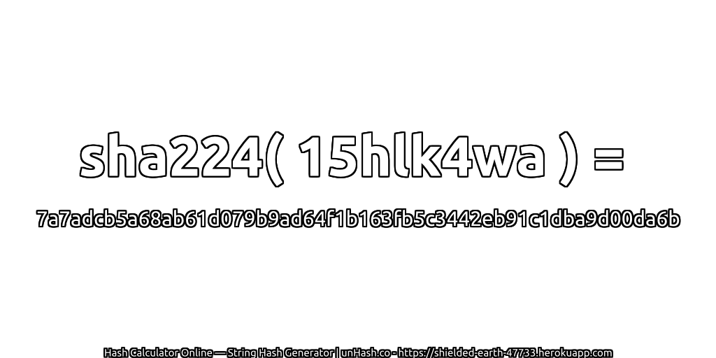 sha224( 15hlk4wa ) = 7a7adcb5a68ab61d079b9ad64f1b163fb5c3442eb91c1dba9d00da6b | unHash.co