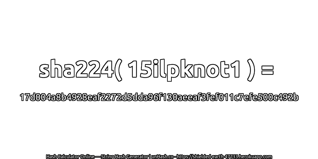 sha224( 15ilpknot1 ) = 17d004a8b4928eaf2272d5dda96f130aeeaf3fef011c7efe500c492b | unHash.co