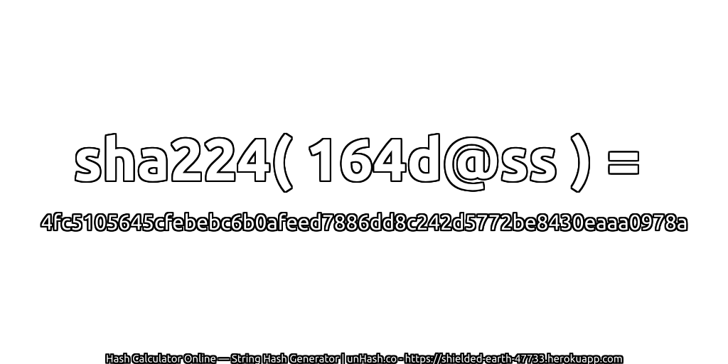 sha224( 164d@ss ) = 4fc5105645cfebebc6b0afeed7886dd8c242d5772be8430eaaa0978a | unHash.co