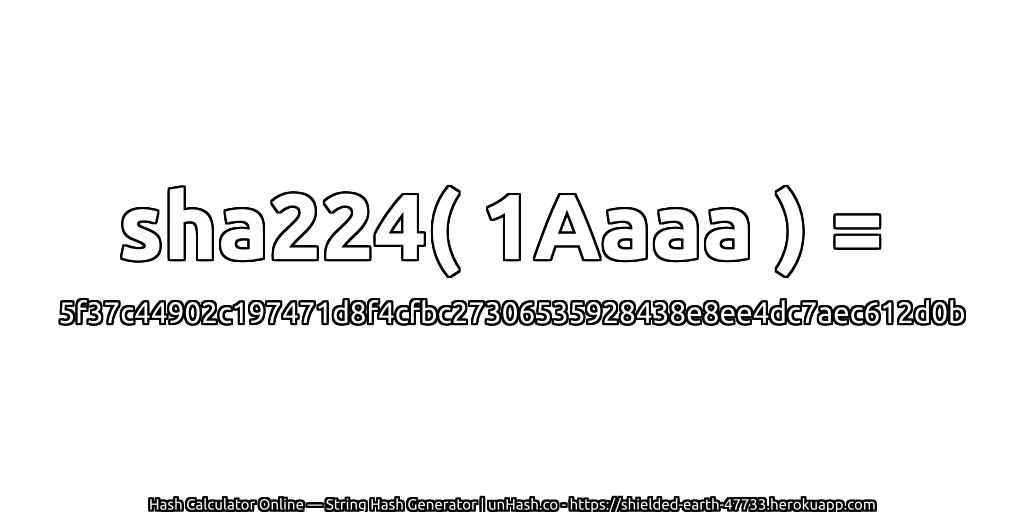 sha224( 1Aaaa ) = 5f37c44902c197471d8f4cfbc27306535928438e8ee4dc7aec612d0b | unHash.co