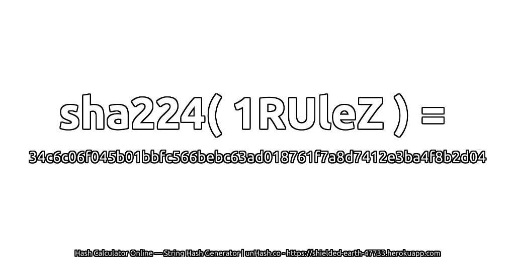 sha224( 1RUleZ ) = 34c6c06f045b01bbfc566bebc63ad018761f7a8d7412e3ba4f8b2d04 | unHash.co
