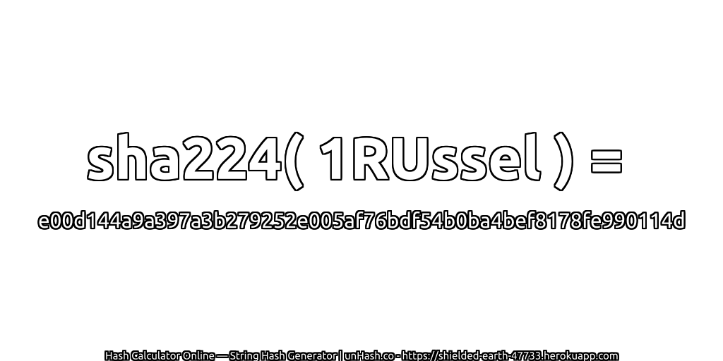 sha224( 1RUssel ) = e00d144a9a397a3b279252e005af76bdf54b0ba4bef8178fe990114d | unHash.co