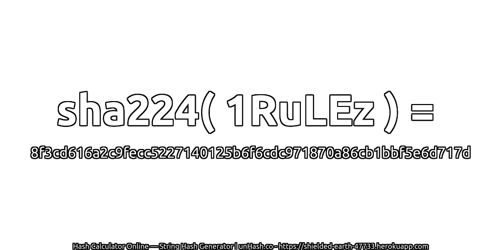 sha224( 1RuLEz ) = 8f3cd616a2c9fecc5227140125b6f6cdc971870a86cb1bbf5e6d717d | unHash.co