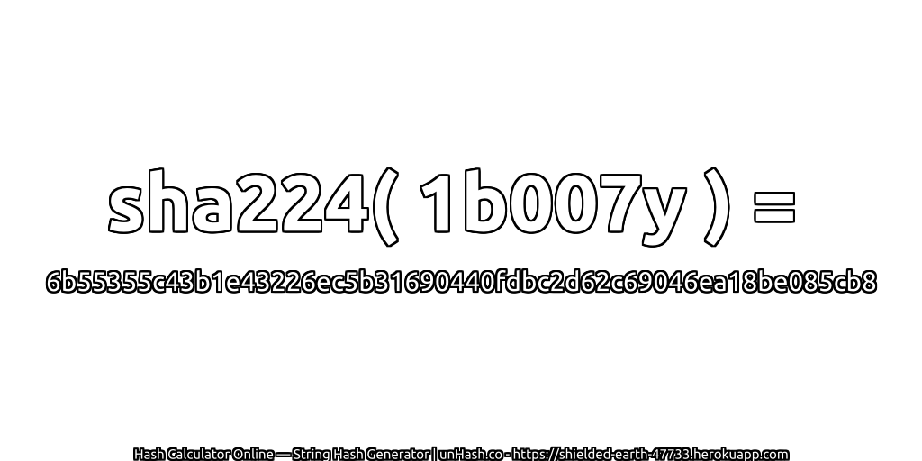 sha224( 1b007y ) = 6b55355c43b1e43226ec5b31690440fdbc2d62c69046ea18be085cb8 | unHash.co