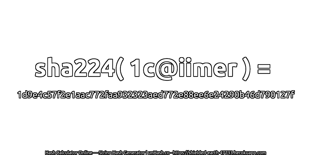 sha224( 1c@iimer ) = 1d9e4c57f2e1aac772faa932323aed772e88ee6e24290b46d790127f | unHash.co