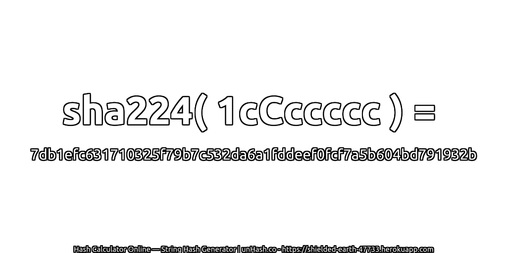 sha224( 1cCccccc ) = 7db1efc631710325f79b7c532da6a1fddeef0fcf7a5b604bd791932b | unHash.co