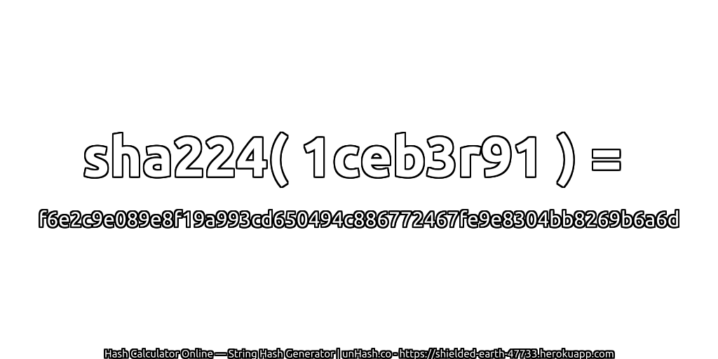 sha224( 1ceb3r91 ) = f6e2c9e089e8f19a993cd650494c886772467fe9e8304bb8269b6a6d | unHash.co