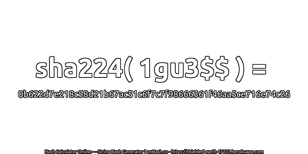 sha224( 1gu3$$ ) = 0b622d7e218c58d21b67ac51c6f7c7f98666361f46aa5ce716e74c26 | unHash.co
