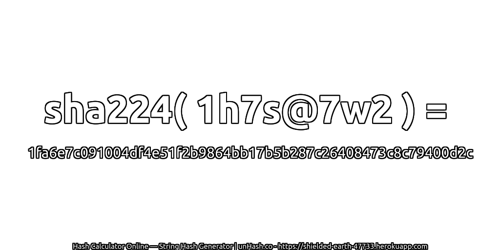sha224( 1h7s@7w2 ) = 1fa6e7c091004df4e51f2b9864bb17b5b287c26408473c8c79400d2c | unHash.co
