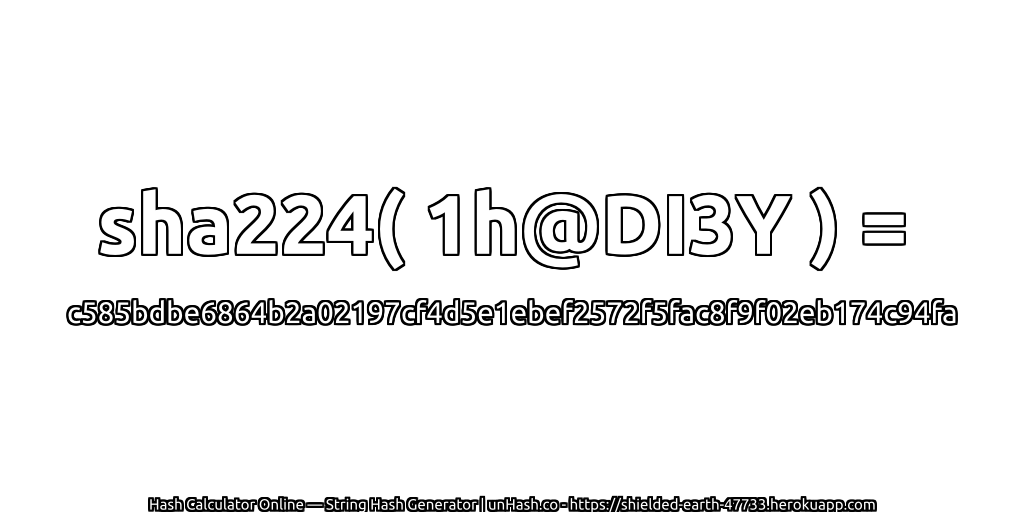 sha224( 1h@DI3Y ) = c585bdbe6864b2a02197cf4d5e1ebef2572f5fac8f9f02eb174c94fa | unHash.co