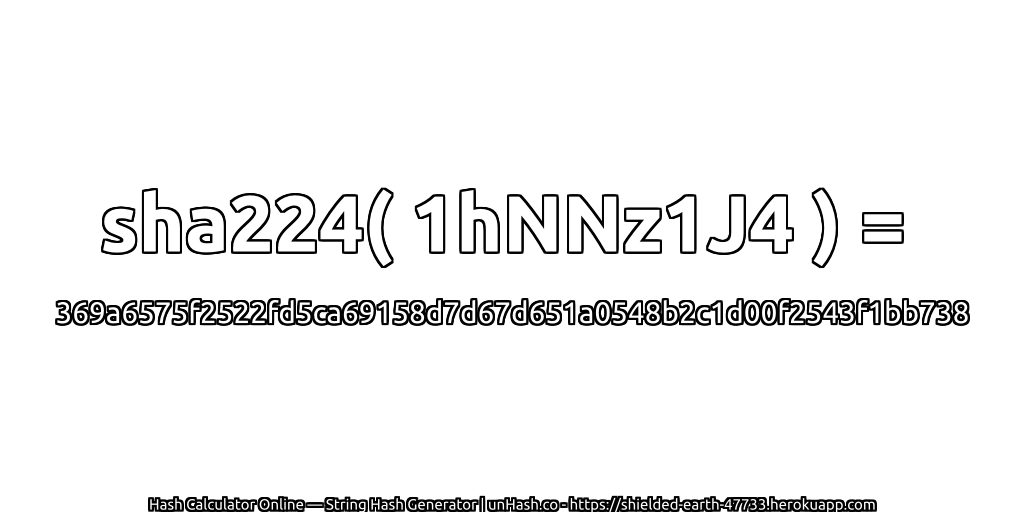 sha224( 1hNNz1J4 ) = 369a6575f2522fd5ca69158d7d67d651a0548b2c1d00f2543f1bb738 | unHash.co