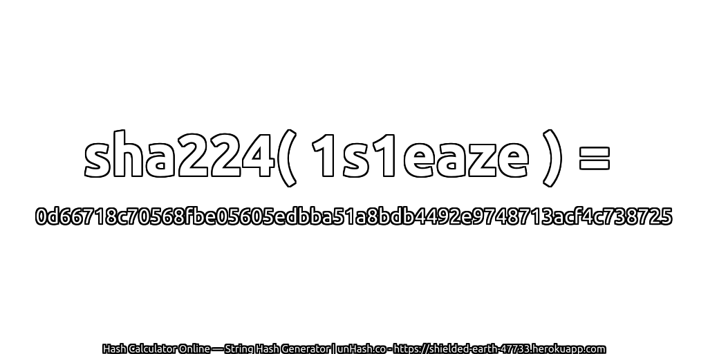 sha224( 1s1eaze ) = 0d66718c70568fbe05605edbba51a8bdb4492e9748713acf4c738725 | unHash.co
