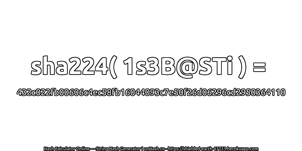 sha224( 1s3B@STi ) = 432c022fb00606c4ec58fb16044093c7e50f26d06296cd2950364110 | unHash.co