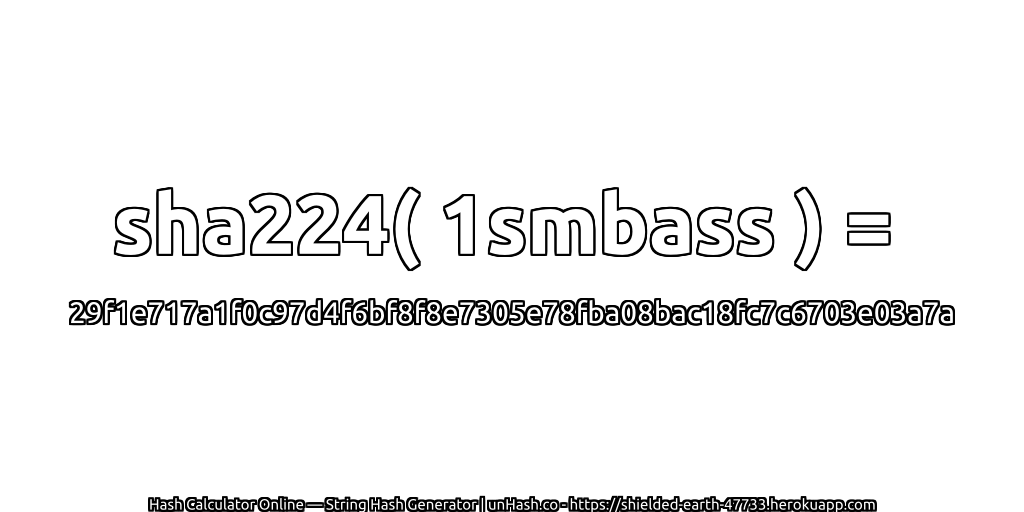sha224( 1smbass ) = 29f1e717a1f0c97d4f6bf8f8e7305e78fba08bac18fc7c6703e03a7a | unHash.co