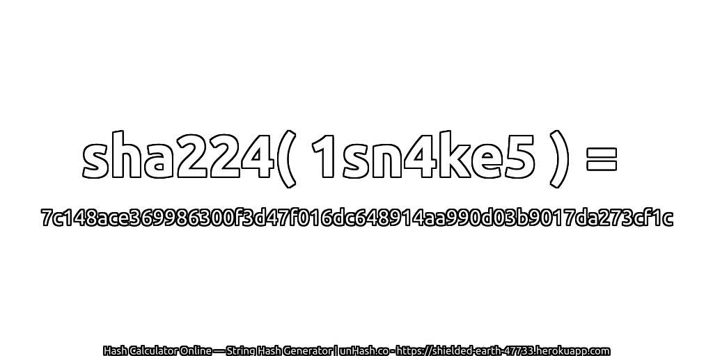 sha224( 1sn4ke5 ) = 7c148ace369986300f3d47f016dc648914aa990d03b9017da273cf1c | unHash.co