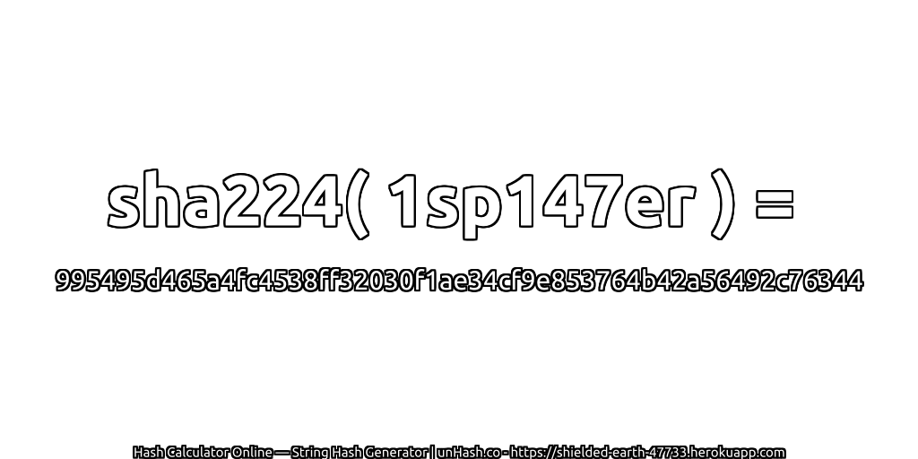 sha224( 1sp147er ) = 995495d465a4fc4538ff32030f1ae34cf9e853764b42a56492c76344 | unHash.co