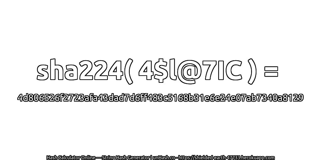 sha224( 4$l@7IC ) = 4d806526f2723afa43dad7d6ff483c5168b31e6e24e07ab7340a8129 | unHash.co