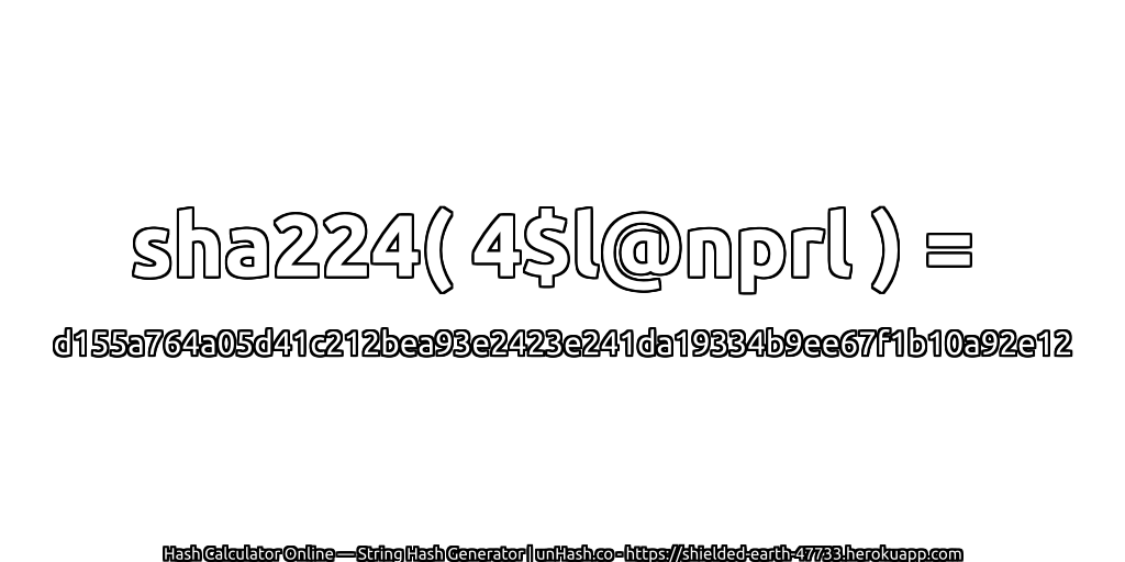 sha224( 4$l@nprl ) = d155a764a05d41c212bea93e2423e241da19334b9ee67f1b10a92e12 | unHash.co